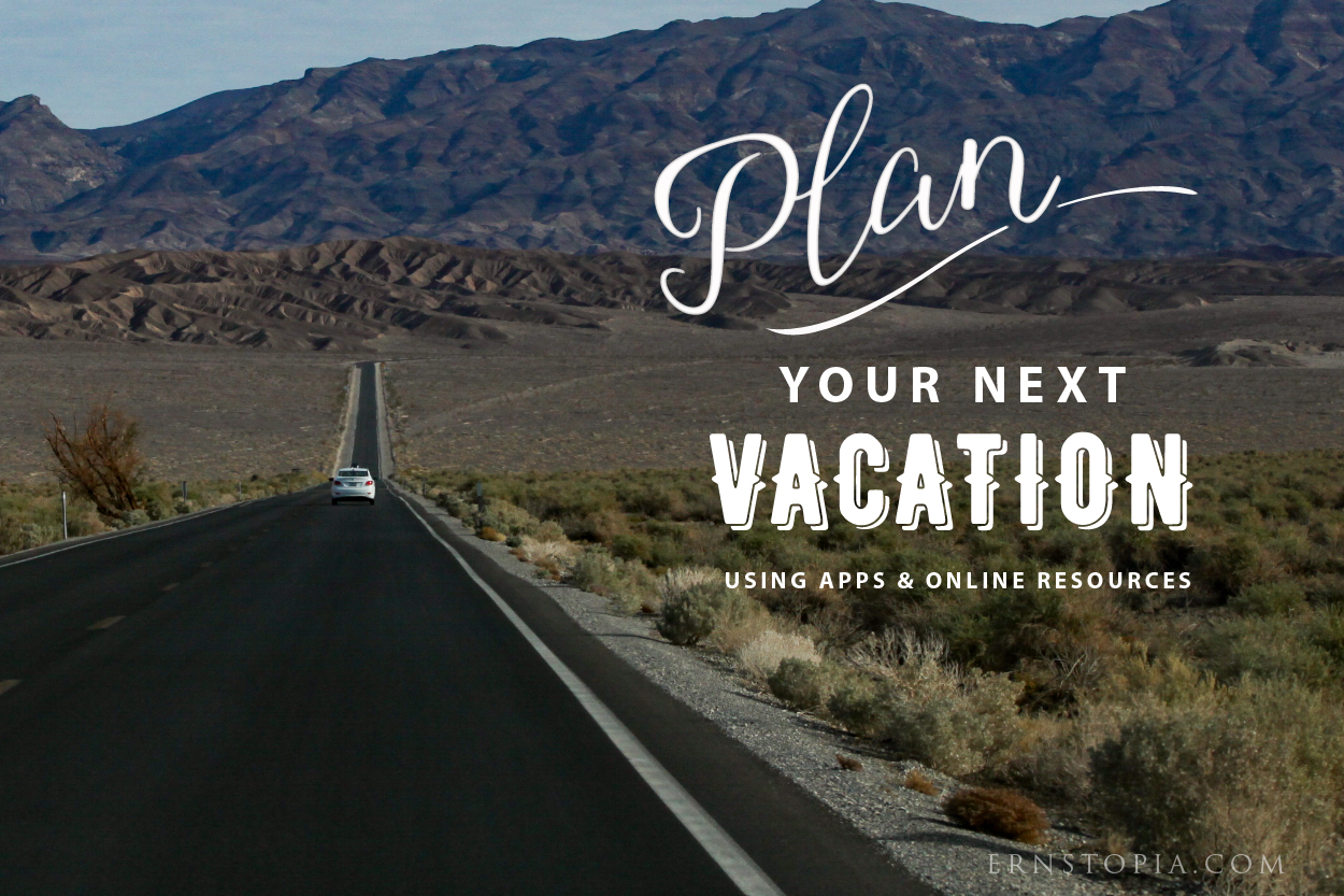 How to plan your next vacation using apps and online resources